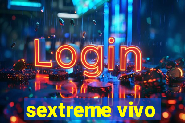 sextreme vivo